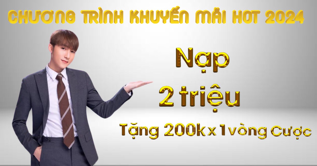 Nạp 2000k nhận thêm 200k x1  vòng cược